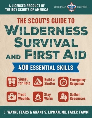 J. Wayne Fears, Grant S. Lipman - Scout's Guide to Wilderness Survival and First Aid, Häftad