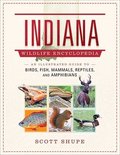 Indiana Wildlife Encyclopedia: An Illustrated Guide to Birds, Fish, Mammals, Reptiles, and Amphibians