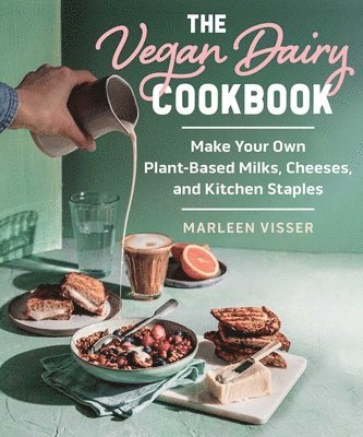 Marleen Visser - Vegan Dairy Cookbook, Inbunden
