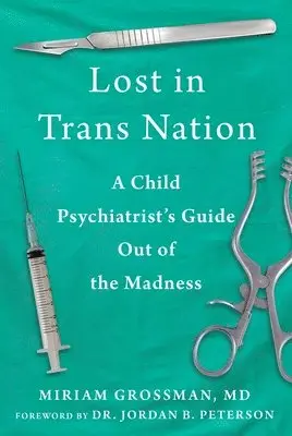Miriam Grossman - Lost in Trans Nation, Inbunden. Tillgänglighet: Lägg i varukorg
