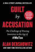 Guilt by Accusation: The Challenge of Proving Innocence in the Age of #Metoo