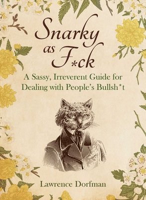 Lawrence Dorfman - Snarky as F*ck, Inbunden. Tillgänglighet: Lägg i varukorg