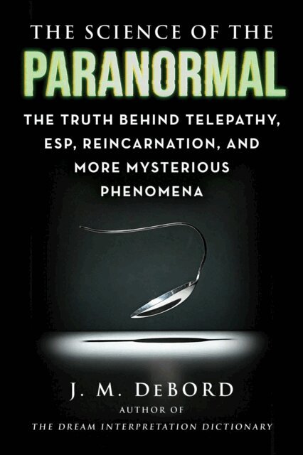 J. M. DeBord - Science of the Paranormal, E-bok
