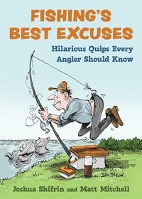 Fishing's Best Excuses