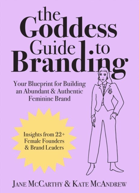 Kate McAndrew, Jane McCarthy - Goddess Guide to Branding, E-bok
