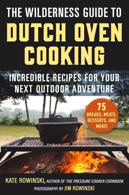 Kate Rowinski - Wilderness Guide to Dutch Oven Cooking, E-bok