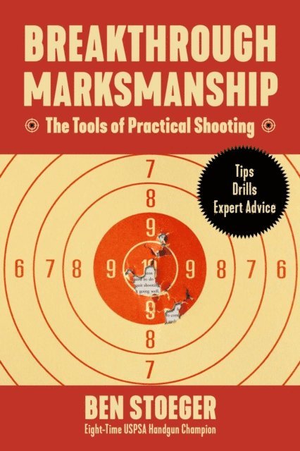 Ben Stoeger - Breakthrough Marksmanship, E-bok