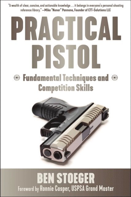 Ben Stoeger - Practical Pistol, E-bok