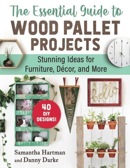 Danny Darke, Samantha Hartman - Essential Guide to Wood Pallet Projects, E-bok. Tillgänglighet: Lägg i varukorg