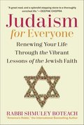 Judaism for Everyone: Renewing Your Life Through the Vibrant Lessons of the Jewish Faith