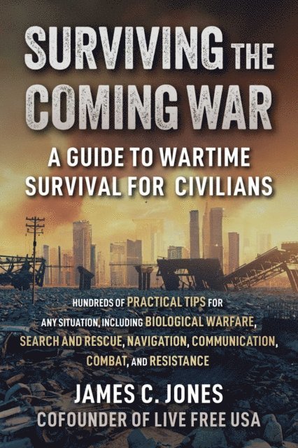 James C. Jones - Surviving the Coming War, E-bok
