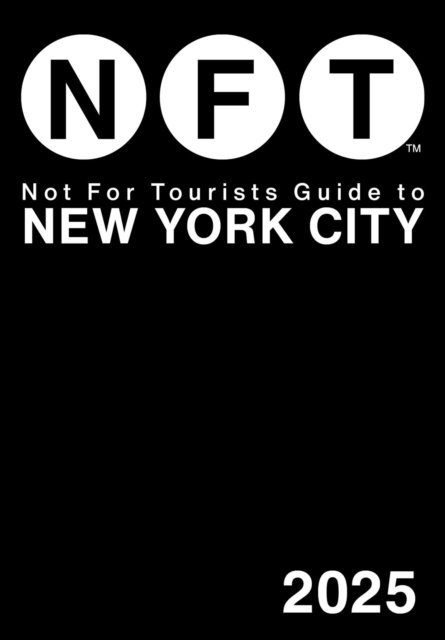 Not For Tourists - Not for Tourists Guide to New York City 2025, E-bok