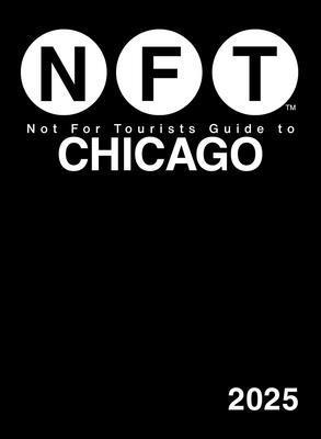 Not For Tourists - Not For Tourists Guide to Chicago 2025, Häftad. Tillgänglighet: Lägg i varukorg