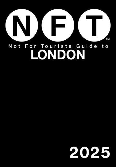 Not For Tourists - Not For Tourists Guide to London 2025, E-bok
