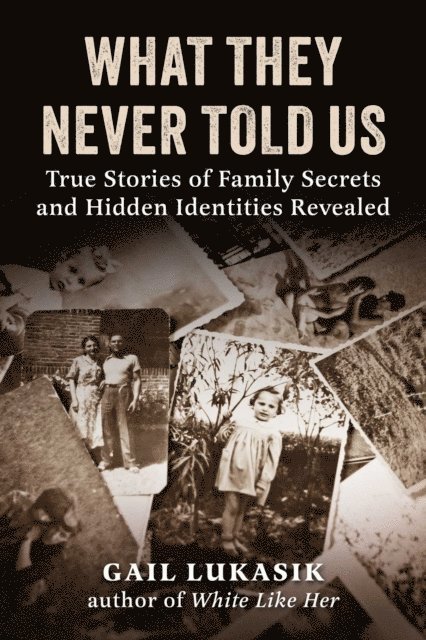Gail Lukasik - What They Never Told Us, E-bok