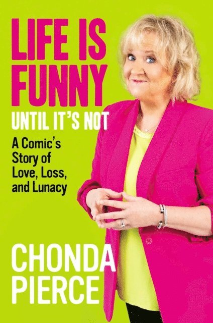 Chonda Pierce - Life Is Funny Until It's Not, E-bok