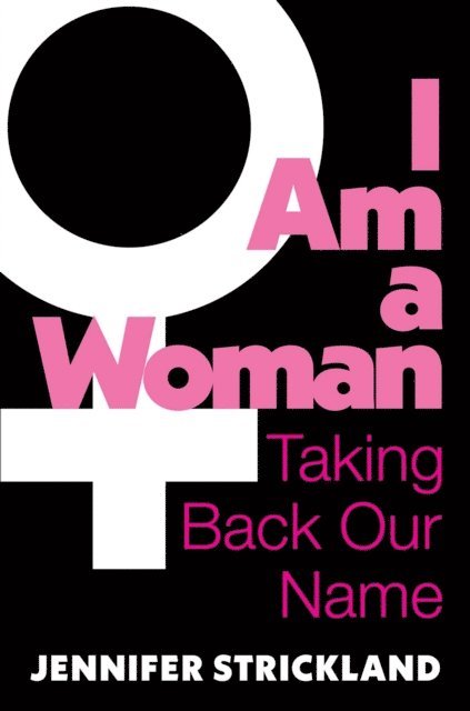 Jennifer Strickland - I Am a Woman, E-bok
