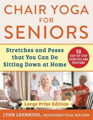 Chair Yoga for Seniors - Large Print Edition av Lynn Lehmkuhl