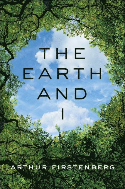 Arthur Firstenberg - Earth and I, E-bok