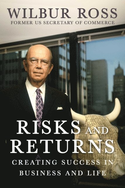 Wilbur Ross - Risks and Returns, E-bok
