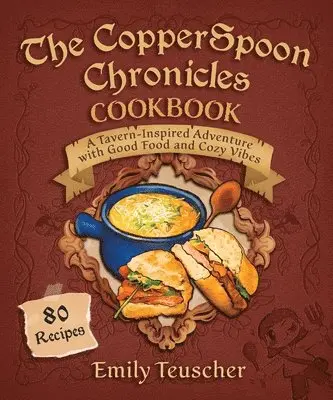 CopperSpoon Chronicles Cookbook