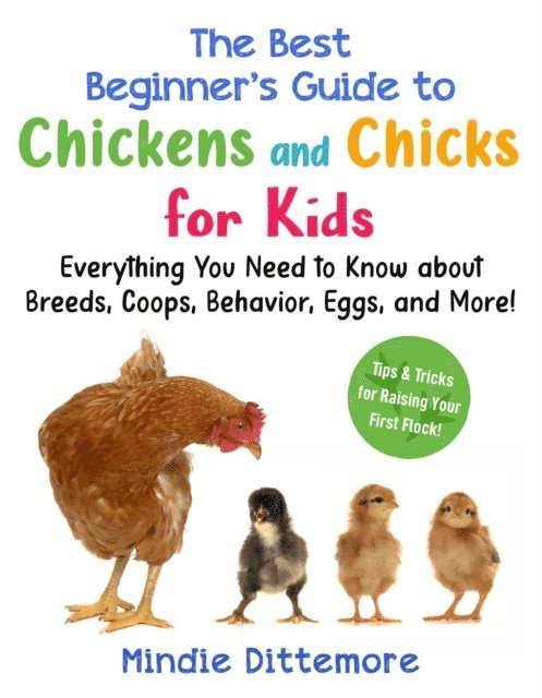 Mindie Dittemore - Best Beginner's Guide to Chickens and Chicks for Kids, E-bok