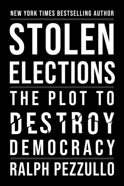 Ralph Pezzullo - Stolen Elections, E-bok