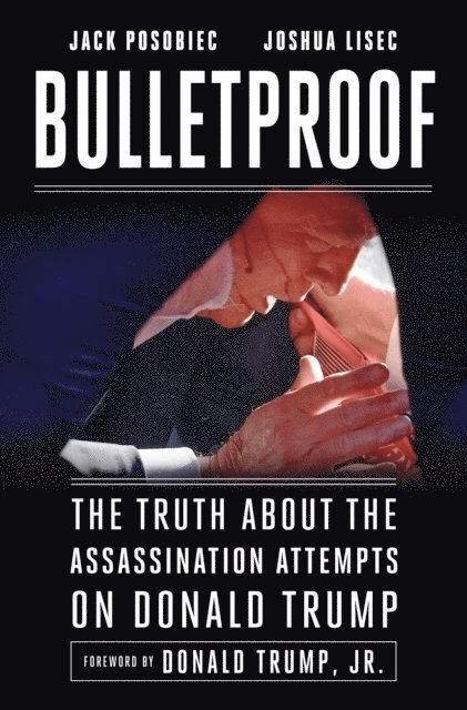 Joshua Lisec, Jack Posobiec - Bulletproof, E-bok