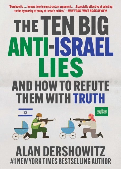 Alan Dershowitz - Ten Big Anti-Israel Lies, E-bok