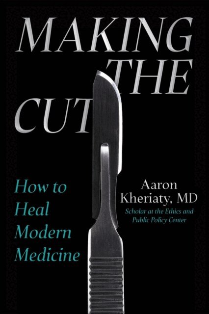 Aaron Kheriaty - Making the Cut, E-bok