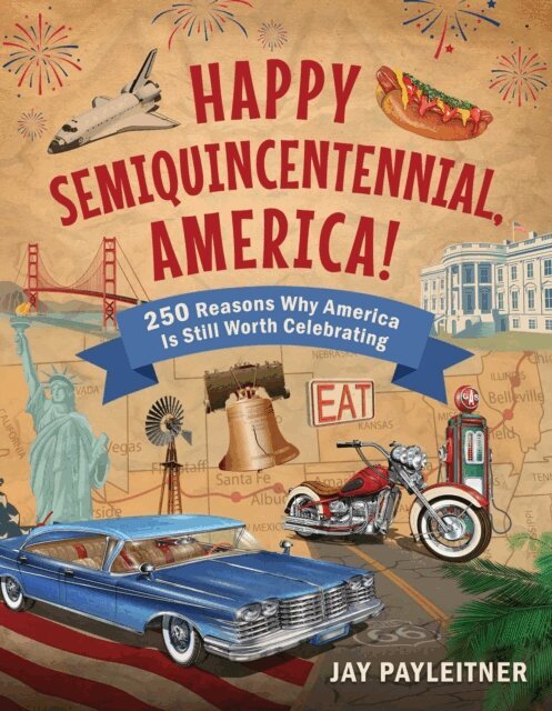 Jay Payleitner - Happy Semiquincentennial, America!, E-bok