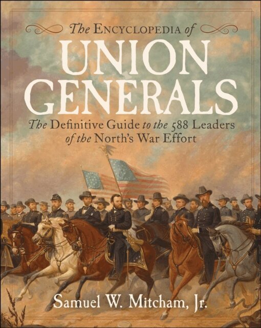Samuel  W. Mitcham - Encyclopedia of Union Generals, E-bok