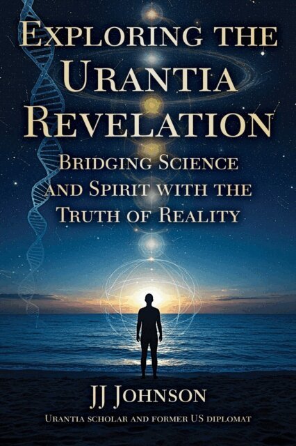 JJ Johnson - Exploring the Urantia Revelation, E-bok