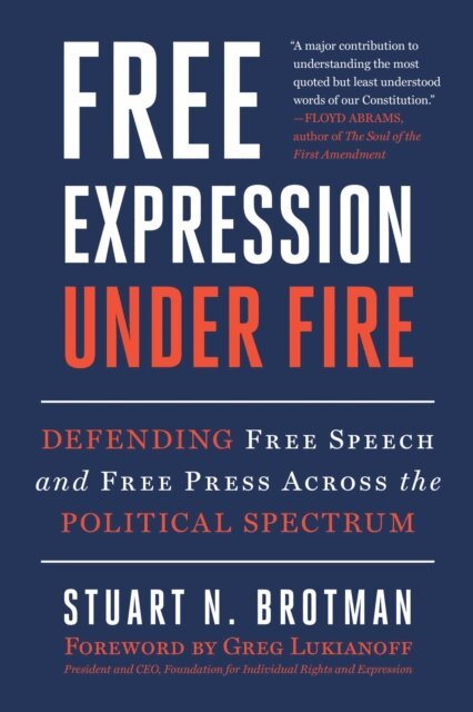 Stuart N. Brotman - Free Expression Under Fire, E-bok
