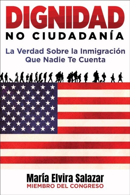 Maria Elvira Salazar - Dignidad, No Ciudadania, E-bok