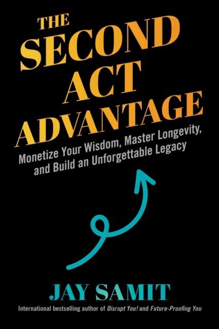 Jay Samit - Second Act Advantage, E-bok