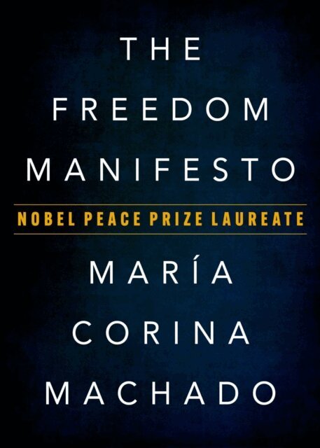 Maria Corina Machado - Freedom Manifesto, E-bok