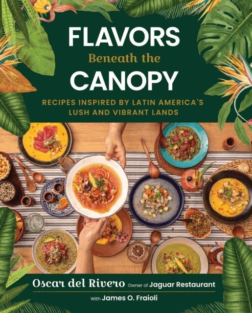 James O. Fraioli, Oscar del Rivero - Flavors Beneath the Canopy, E-bok. Tillgänglighet: Lägg i varukorg