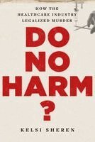 Kelsi Sheren - Do No Harm?, Inbunden. Tillgänglighet: Kommande