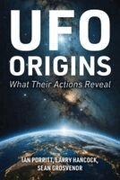 Ian Porritt, Larry Joe Hancock, Sean Grosvenor - UFO Origins, Inbunden