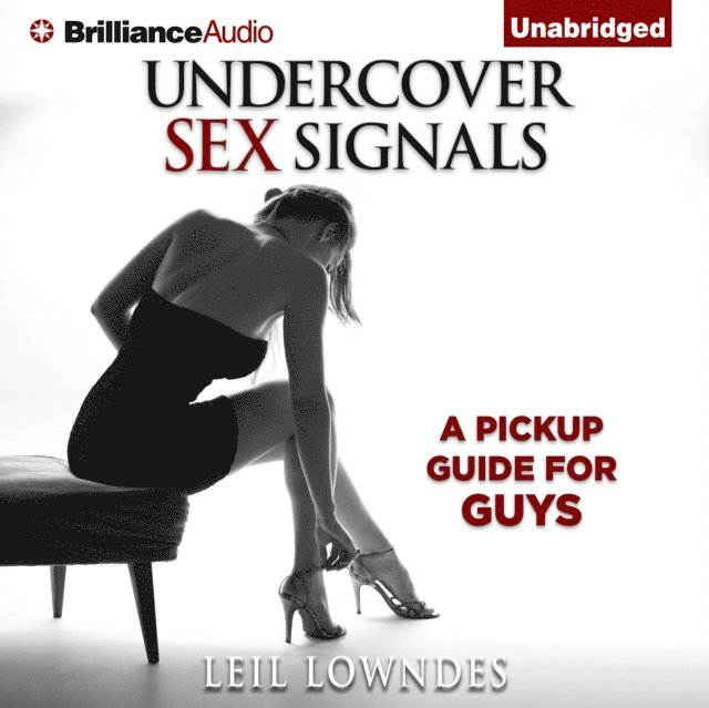 Leil Lowndes - Undercover Sex Signals, Ljudbok