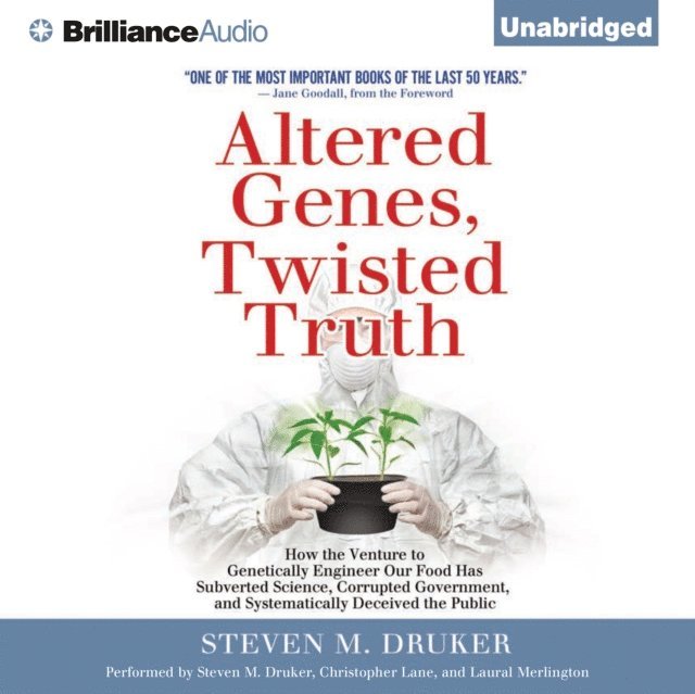 Steven M. Druker - Altered Genes, Twisted Truth, Ljudbok