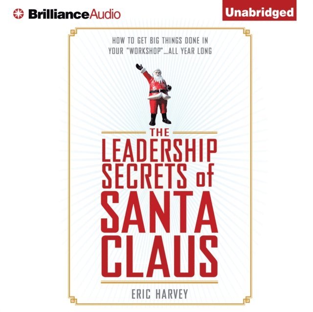 Eric Harvey - Leadership Secrets of Santa Claus, Ljudbok