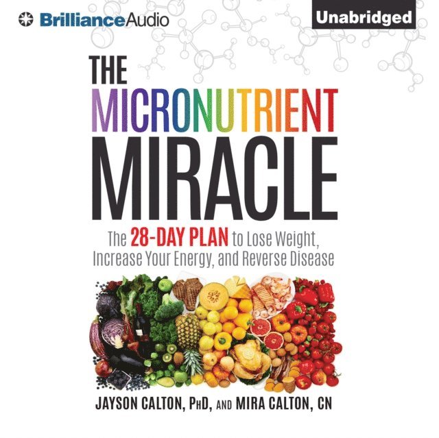 CN Mira Calton, PhD Jayson Calton - Micronutrient Miracle, Ljudbok