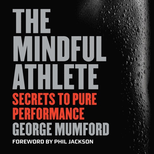 George Mumford - Mindful Athlete, Ljudbok
