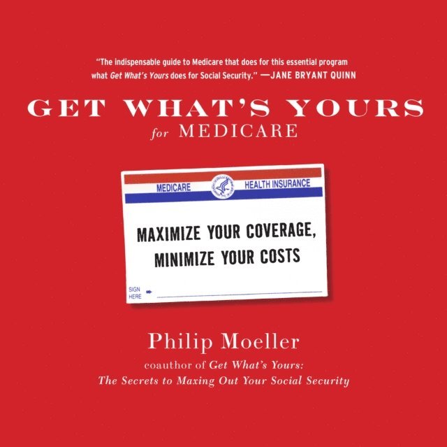 Philip Moeller - Get What's Yours for Medicare, Ljudbok