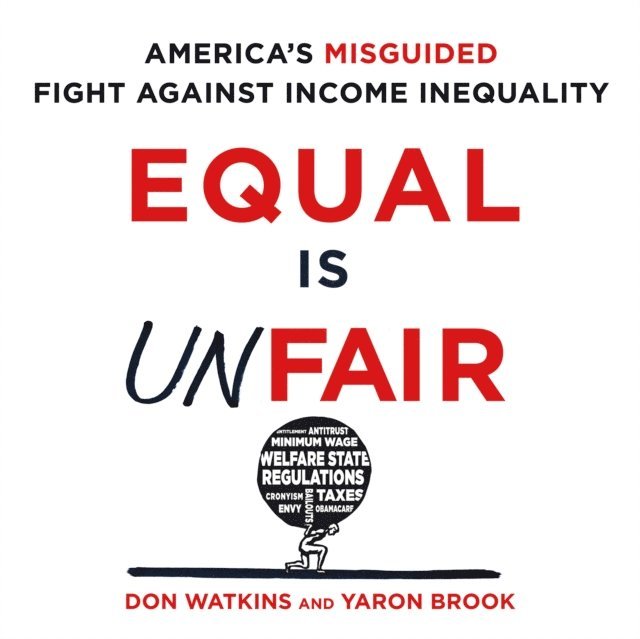 Yaron Brook, Don Watkins - Equal Is Unfair, Ljudbok
