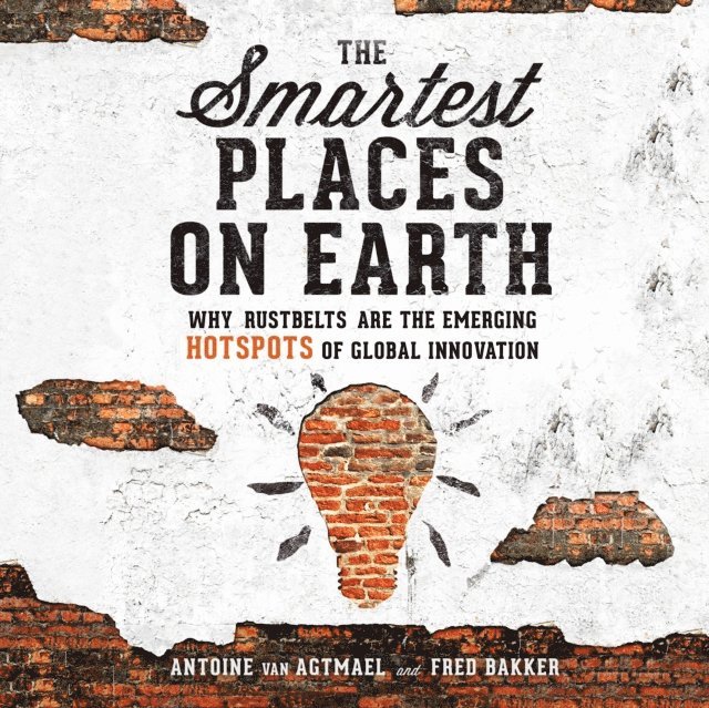 Fred Bakker, Antoine van Agtmael - Smartest Places on Earth, Ljudbok