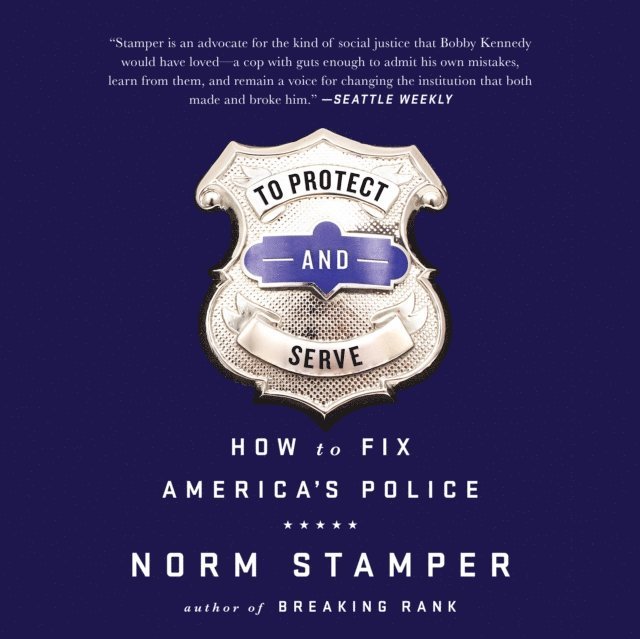 Norm Stamper - To Protect and Serve, Ljudbok