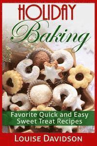 Louise Davidson - Holiday Baking: Favorite Quick and Easy Sweat Treat Recipes, Häftad. Tillgänglighet: Lägg i varukorg